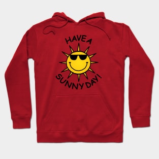 Have a Sunny Day Hoodie